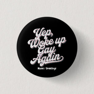 Macaron Rond 2,50 Cm Amusant "Yup Woo Up Gay Again" Conception du mois