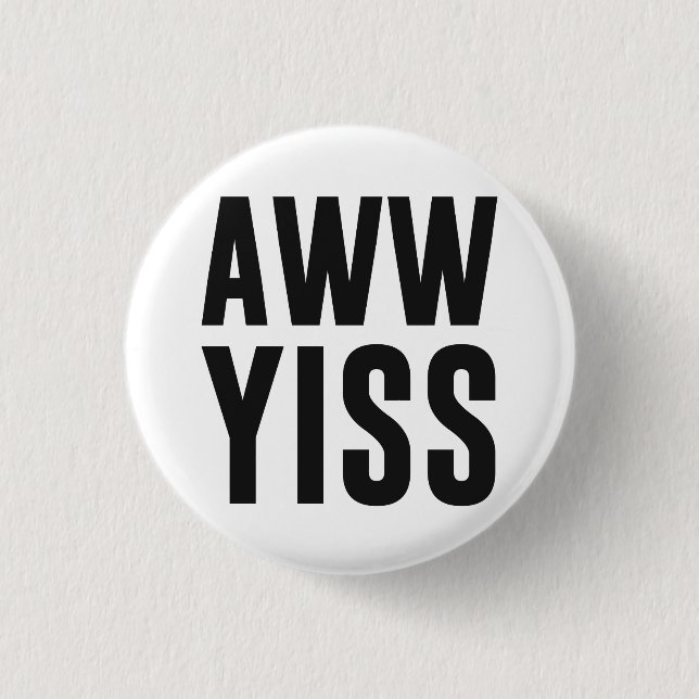 Macaron Rond 2,50 Cm Aww Yiss aw heureux oui (Devant)