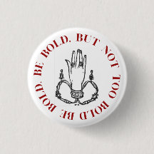 Be Bold, Be Bold Button