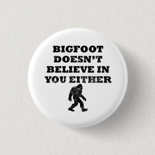 Macaron Rond 2,50 Cm Bigfoot ne croit pas en vous