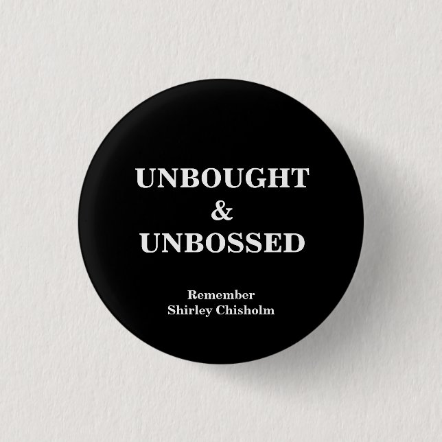 Macaron Rond 2,50 Cm Bouton de slogan de Shirley Chisholm (Devant)