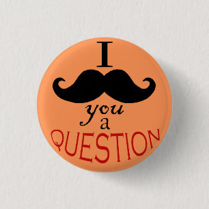 Macaron Rond 2,50 Cm Bouton "Je te moustache une question"