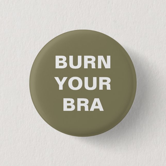 Macaron Rond 2,50 Cm Burn your bra. Plaque petite (Devant)