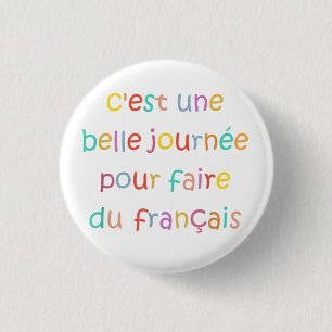 Macaron Rond 2,50 Cm C’est une Belle Journée pour Faire du Français