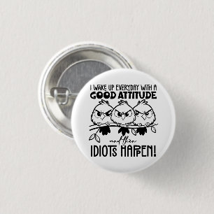 Macaron Rond 2,50 Cm Cadeaux de citation d'oiseau drôle Idiots Happen 