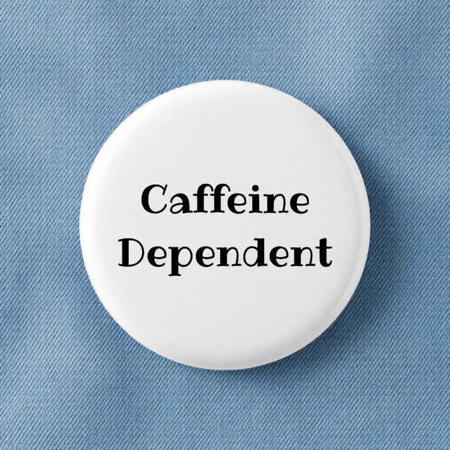 Macaron Rond 2,50 Cm Caffeine Dependent Funny Office Pinback Button (Créateur téléchargé)