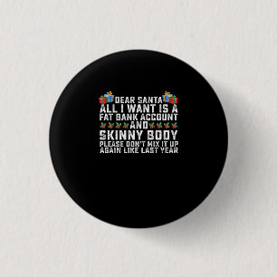Macaron Rond 2,50 Cm Dear Santa All I Want Is A Fat Bank Account And Sk