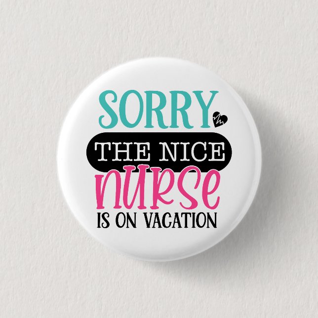 Macaron Rond 2,50 Cm Désolé Pour Nice Infirmière Est En Vacances (Devant)