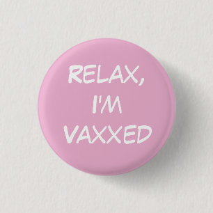 Macaron Rond 2,50 Cm Détendez-vous, je suis Vaxxed Pink Pin-On Bouton