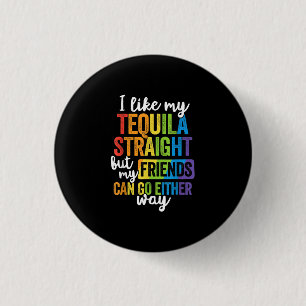 Macaron Rond 2,50 Cm Drôle LGBT J'Aime Ma Tequila Droit