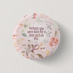 Macaron Rond 2,50 Cm Esther 4:14 Bible chrétienne Verse Art