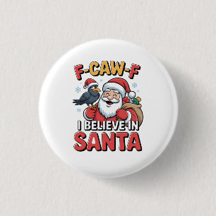 Macaron Rond 2,50 Cm F-Caw-F Je crois en Père Noël Funny Christmas Crow