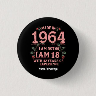 Macaron Rond 2,50 Cm Fabriqué En 1964 Je ne suis pas 60 J'ai 18 ans ave