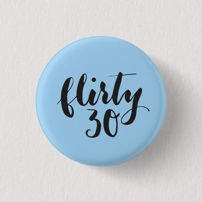 Macaron Rond 2,50 Cm Flirty 30 Script drôle Anniversaire (Devant)