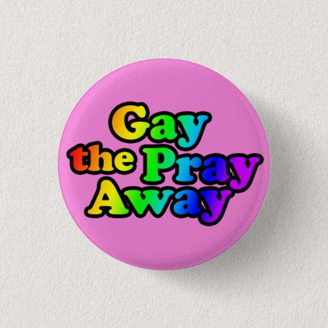 Macaron Rond 2,50 Cm Gay away Pray Away (Devant)