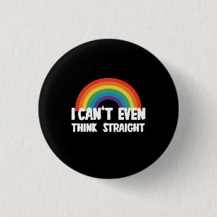 Macaron Rond 2,50 Cm I Can't Even Think Straight Funny Gay Pride