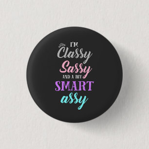 Macaron Rond 2,50 Cm I'm classy sassy and a bit smart assy