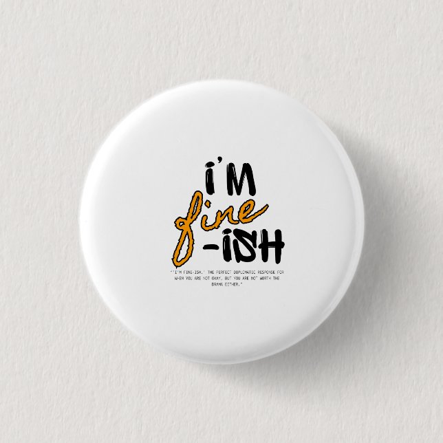 Macaron Rond 2,50 Cm "I'm Fine-ish" Typographic Sarcastic Tee Design (Devant)