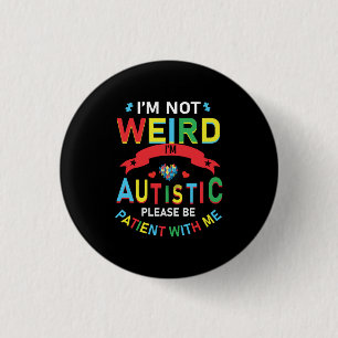 Macaron Rond 2,50 Cm I'm Not Weird I'm Autistic Please Be Patient With
