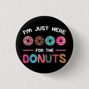 Macaron Rond 2,50 Cm Je suis juste ici pour la douceur Doughnut Donuts
