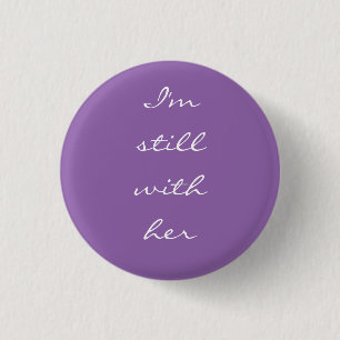 Macaron Rond 2,50 Cm "Je suis toujours avec elle"