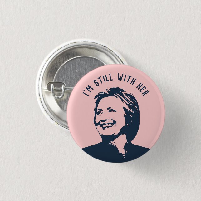 Macaron Rond 2,50 Cm "Je suis toujours avec sa" Hillary Clinton (Devant & derrière)