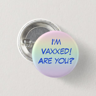 Macaron Rond 2,50 Cm Je suis Vaxxed ! Es-tu ? Bouton Arc-en-ciel