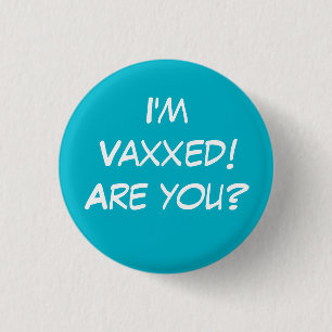 Macaron Rond 2,50 Cm Je suis Vaxxed ! Es-tu ? Bouton turquoise