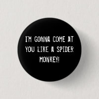 Je vais venir vous voir comme un singe araigné !