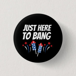 Macaron Rond 2,50 Cm Juste Ici Pour Bang 4 juillet T-Shirt