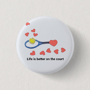 Macaron Rond 2,50 Cm La vie de tennis est meilleure sur le court avec a