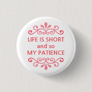 Macaron Rond 2,50 Cm La vie est courte et donc mon message de patience