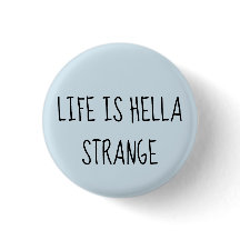 La vie est hella étrange