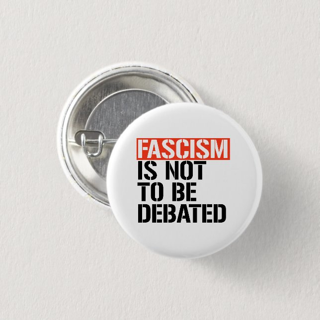 Macaron Rond 2,50 Cm Le fascisme ne doit pas être débattu (Devant & derrière)