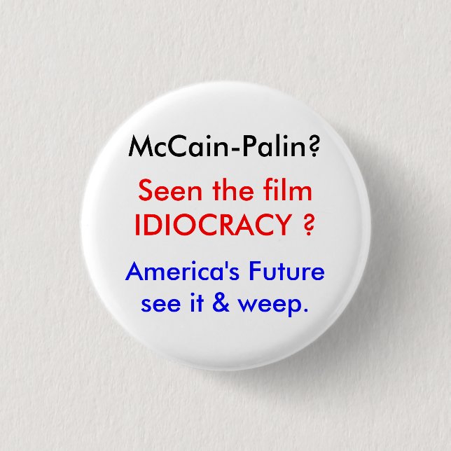 Macaron Rond 2,50 Cm Le monde d'Idiocracy-McCain (Devant)