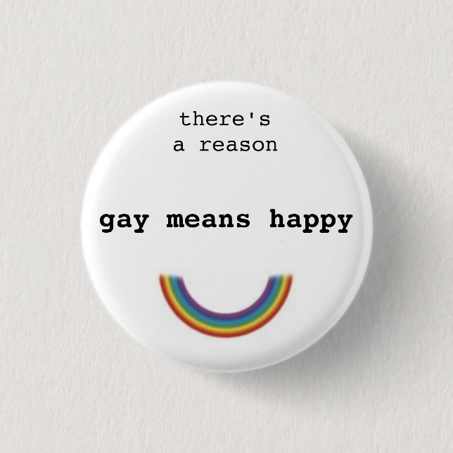 Macaron Rond 2,50 Cm L'homosexuel veut dire heureux (Devant)