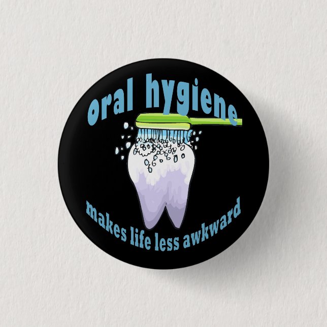 Macaron Rond 2,50 Cm L'hygiène buccale rend la vie moins maladroite (Devant)