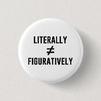 Littéralement n'égale pas figuratif
