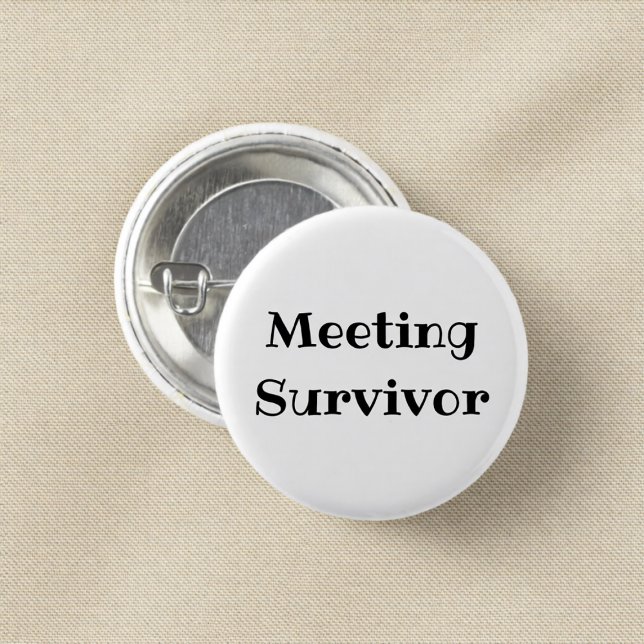 Macaron Rond 2,50 Cm Meeting Survivor Funny Office Pinback Button (Créateur téléchargé)