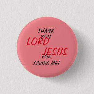 Macaron Rond 2,50 Cm « Merci SEIGNEUR JÉSUS de m'avoir sauvé ! » Rose 