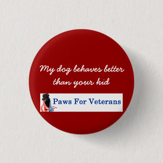 Macaron Rond 2,50 Cm Mon chien se comporte mieux que votre bouton