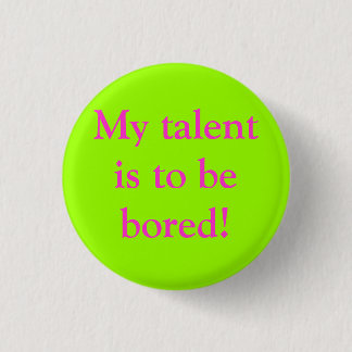 Macaron Rond 2,50 Cm Mon talent doit être ennuyé !