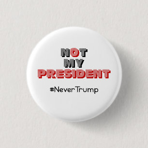 Macaron Rond 2,50 Cm Non mon Président Never Trump Button