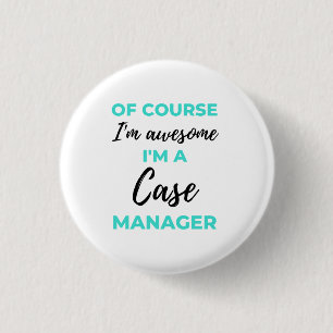 Macaron Rond 2,50 Cm Of Course I'm Awesome I'm A Case Manager 2