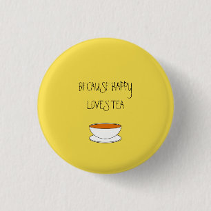 Macaron Rond 2,50 Cm Parce que happy adore le slogan du thé, la tasse j