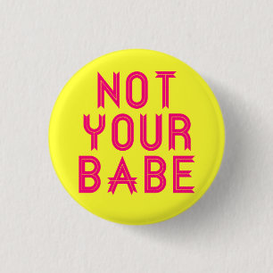 Macaron Rond 2,50 Cm pin "Not Your Babe"