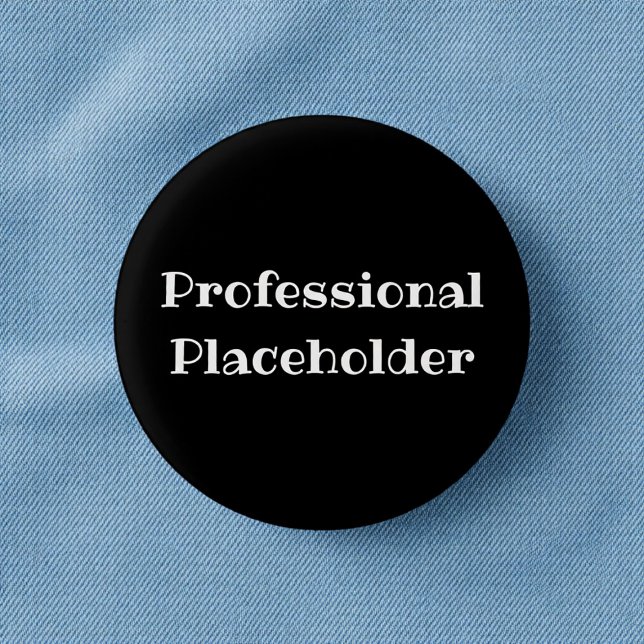 Macaron Rond 2,50 Cm Professional Placeholder Funny Office Pin Button (Créateur téléchargé)