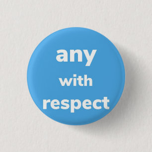 Macaron Rond 2,50 Cm Pronononounes avec respect, Bouton