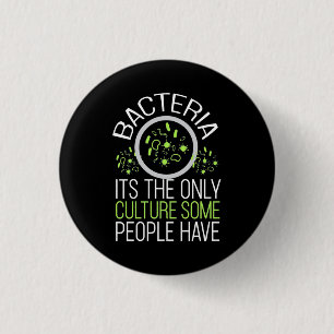 Macaron Rond 2,50 Cm Scientist Gift Bacteria It Is The Only Culture