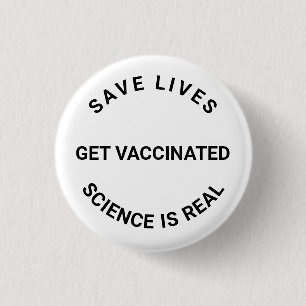 Macaron Rond 2,50 Cm Se faire vacciner, la science est réelle, sauver d